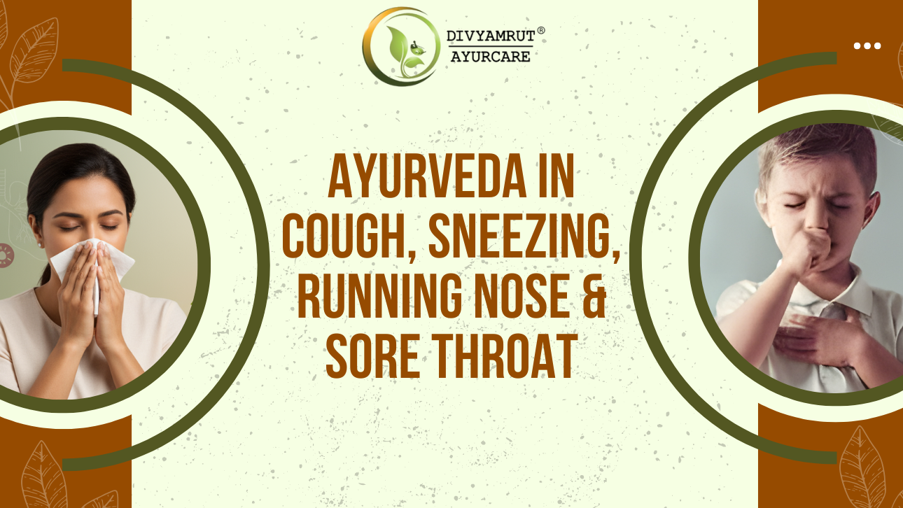 Ayurveda in Cough, Sneezing, Running Nose & Sore Throat