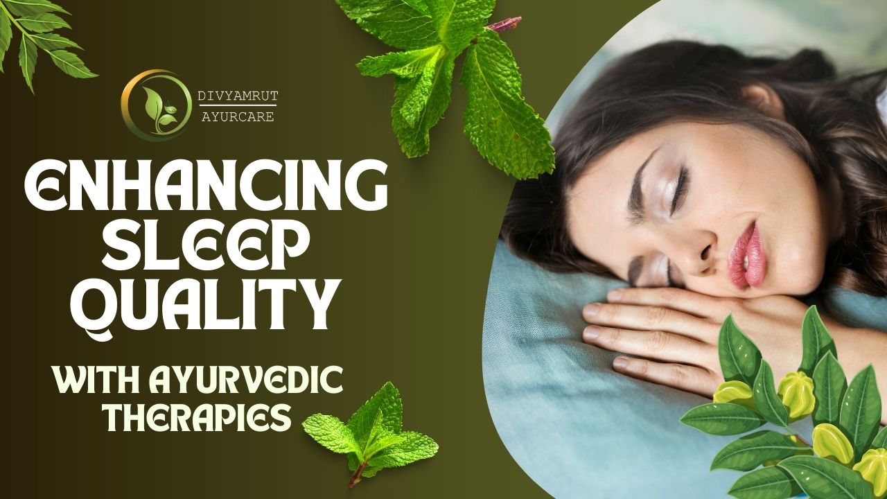 Enhancing Sleep Quality with Ayurvedic Therapies